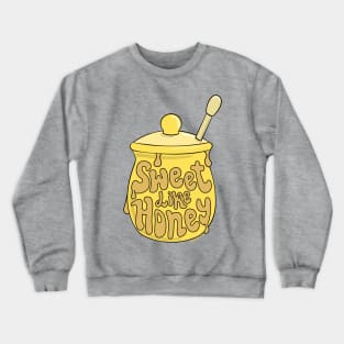 SWEET LIKE HONEY Crewneck Sweatshirt